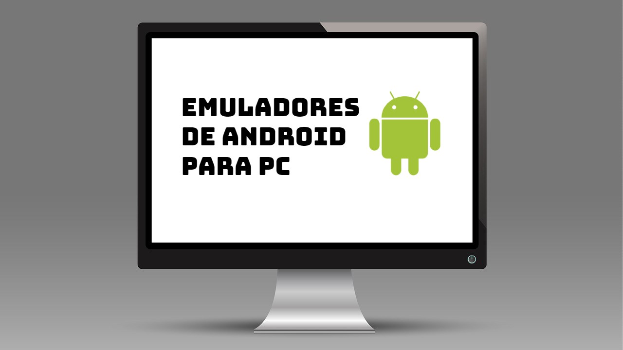 Emuladores de Android para PC